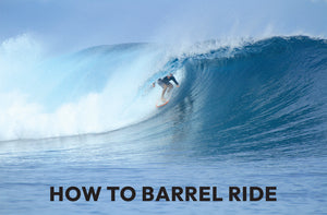 How to Barrel Ride